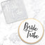 Bride Tribe | Cookie Debosser Stamp