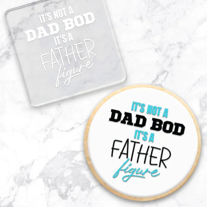 It's Not a Dad Bod It's a Father Figure Father's Day | Cookie Debosser Stamp