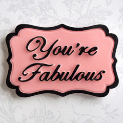 Katy Sue Youre Fabulous Mini Plaque Silicone Mould